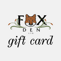 Fox Den Ltd Gift Card