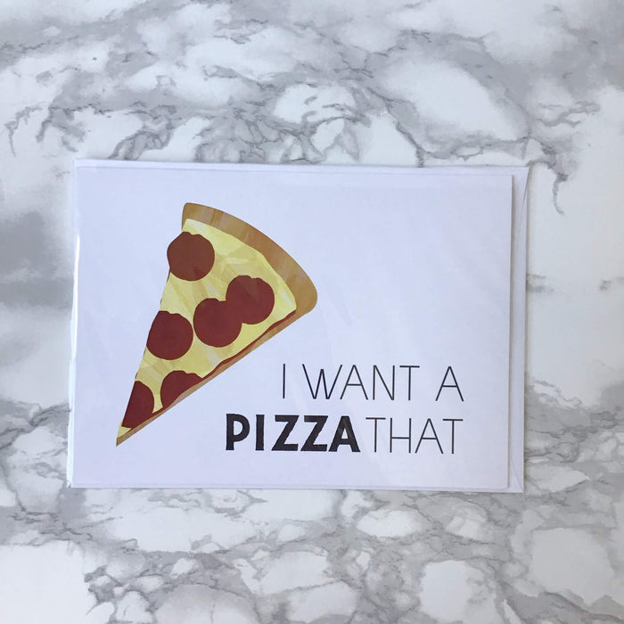 I Wanna Pizza That - The Catalyst Mercantile