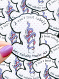 Trust Nobody Sticker