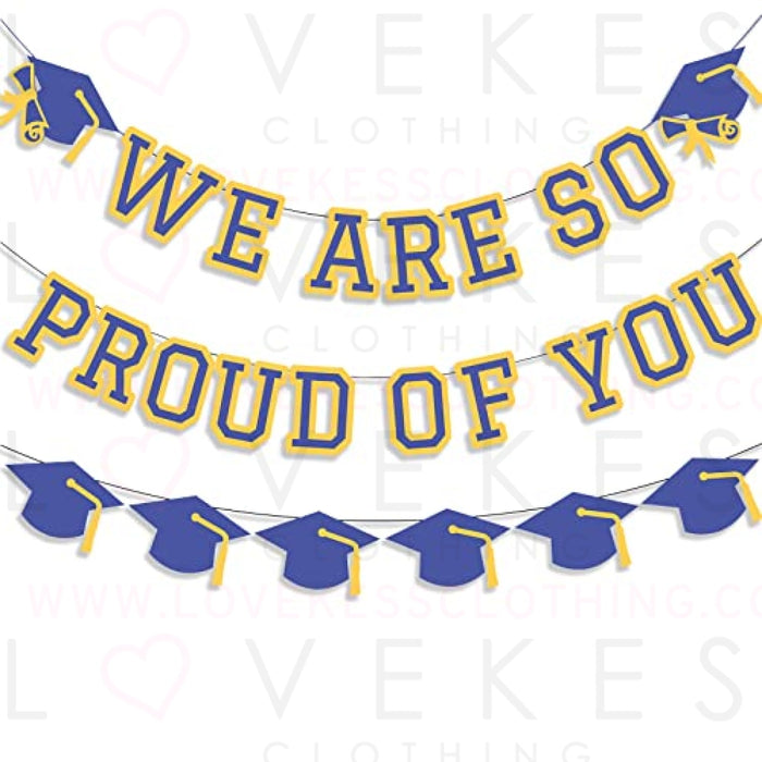 We Are So Proud Of You Banner Graduation Party Decorations Congrats Grad Cap Garlands Wall Sign Blue Yellow