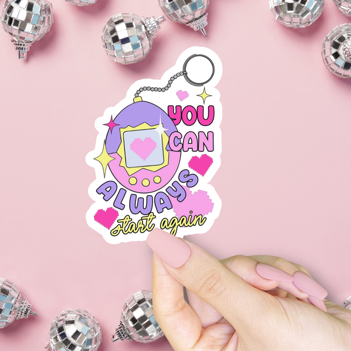You Can Always Start Again Sticker